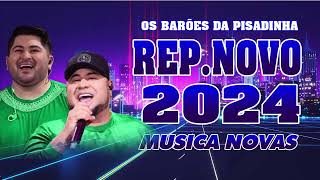 OS BARÕES DA PISADINHA 2024 ✅ CD NOVO 2024 ✅ REPERTÓRIO NOVO   MÚSICAS NOVAS 2024