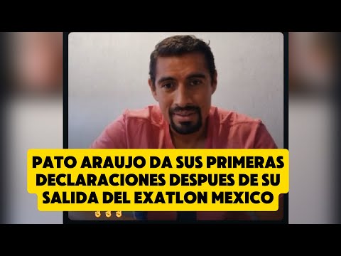 Pato Araujo da sus primeras declaraciones después de su salida del Exatlon Mexico