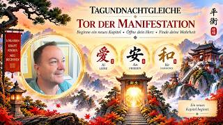 TAGUNDNACHTGLEICHE | 23.9.26: Dein Tor der Manifestation ✨ Neubeginn • Herzöffnung • Wahrheit finden