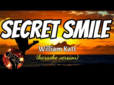 SECRET SMILE – WILLIAM KATT (karaoke version)