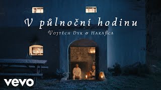 Vojtěch Dyk a Harafica - V půlnoční hodinu