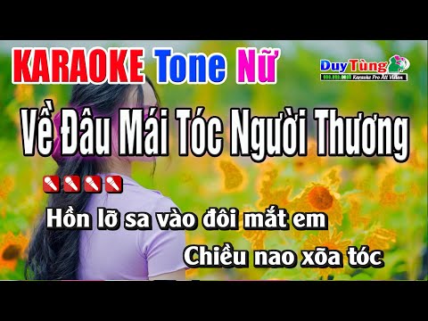 Karaoke || Về Đâu Mái Tóc Người Thương – Tone Nữ || Nhạc Sống Duy Tùng