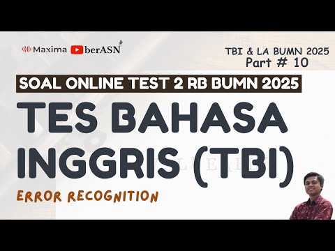 PART 10. SOAL TES BAHASA INGGRIS (TBI) ONLINE TEST 2 RB BUMN 2025 ERROR RECOGNITION