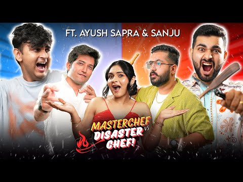 Master Chef vs Disaster Chef S1. EP 2/7 | Ft. @AayushSapra