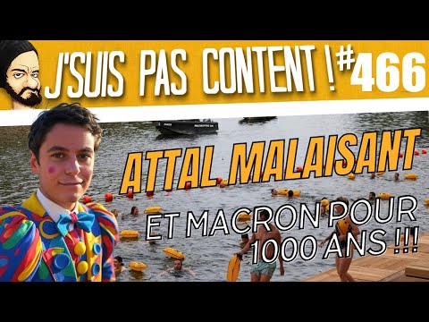 Attal MALAISANT... & Macron pour 1000 ans !!! [J'suis pas content ! #466]