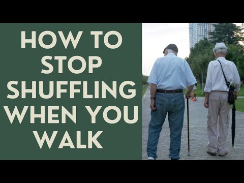 Seniors: How to Stop Shuffling When you Walk!