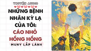 Truyện Audio || NHỮNG BỆNH NHÂN KỲ LẠ CỦA TÔI : CÁO NHỎ HỒNG HỒNG [COLORING VIDEO] || MUNY LẤP LÁNH