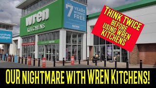 🚨 Channel currently on HOLD! WREN KITCHENS Dont buy one until you have watched this! NIGHTMARE!