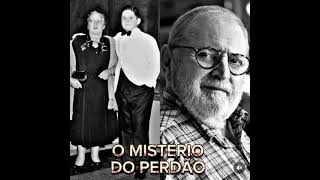 O MISTÉRIO DO PERDÃO ( VEJA QUE HISTÓRIA LINDA DE PERDÃO)