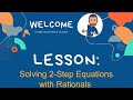 Solving 2-Step Equations Involving Rationals