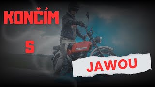 Končím s Jawou !