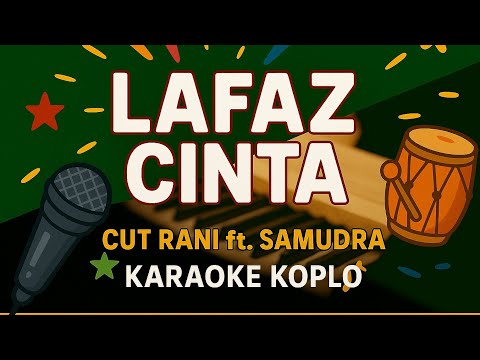 Lafaz Cinta – Cut Rani feat. Samudra | Karaoke Koplo Tanpa Vokal 🎶