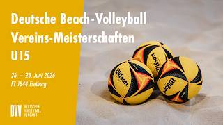 Volleyball Deutsche Beachvolleyball Vereinsmeisterschaft U15 | Tag 3 - Feld 6