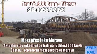26.03.25 Rekonstrukce trati č. 300 v úseku Kojetín - Přerov: Most přes řeku Moravu
