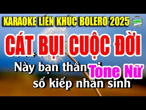 Karaoke Liên Khúc BOLERO Nhạc Xưa Tone Nữ Chọn Lọc | TUYỂN CHỌN TOÀN BÀI HAY | Cát Bụi Cuộc Đời