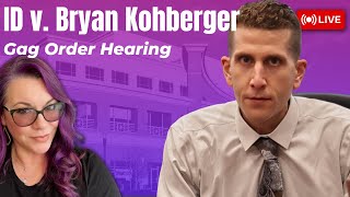 ID v Kohberger -Can He Appeal? Gag Order Hearing and Motions.