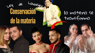 La conservación de la masa o La ley de Lavoisier explicado con Cristian Nodal