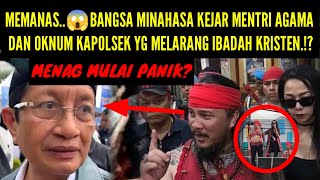 BANGSA MINAHASA NGAMUK KEJAR MENTRI AGAMA DAN KAPOLSEK YG LARANG PEMBANGUNAN GEREJA.!?