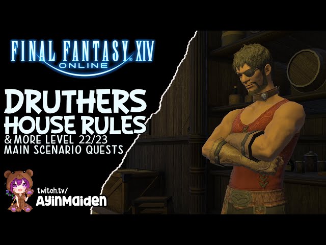 FFXIV - Druthers House Rules + Level 22/23 MSQs