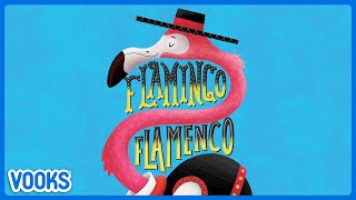Flamingo Flamenco! | Animated Read Aloud Kids Book | Vooks Narrated Storybooks