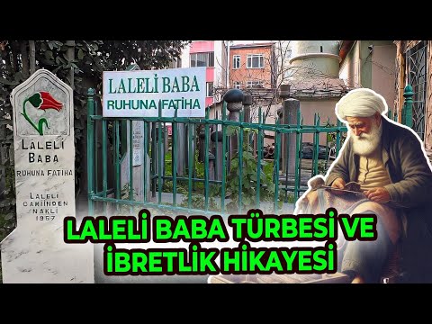 LALELİ BABA TÜRBESİ VE İBRETLİK HİKAYESİ