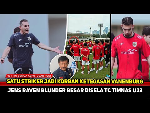TIBA2 CORET PEMAIN LAGI! Jadi ini kejutan Gerald Vanenburg di Timnas U23~Jens Raven jadi sorotan