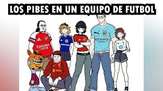 21 TIPOS de PIBES EN UN EQUIPO DE FUTBOL