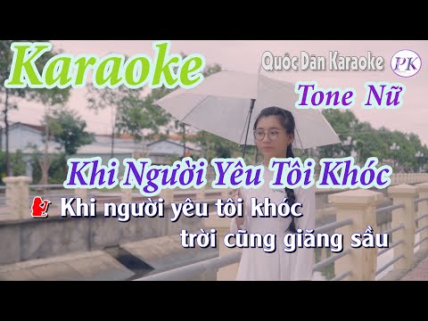 Karaoke Khi Người Yêu Tôi Khóc (Boston) – Tone Nữ(D,Tp:62) – Quốc Dân Karaoke