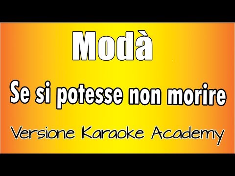 Modà – Se si potesse non morire (Versione Karaoke Academy Italia)