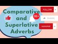 Comparative and Superlative Adverbs