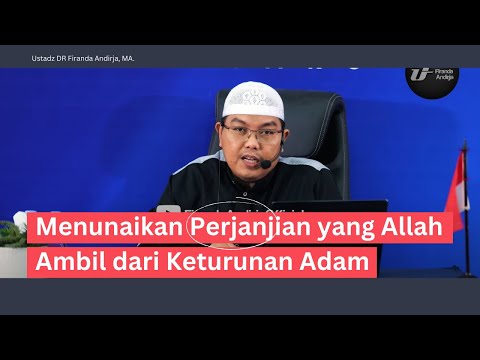 Menunaikan Perjanjian yang Allah Ambil dari Keturunan Adam -  Ustadz DR Firanda Andirja MA