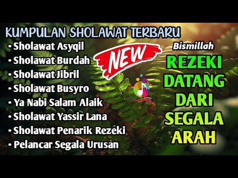 KUMPULAN SHOLAWAT NABI TERBARU | SHOLAWAT NABI MUHAMMAD SAW | Sholawat Jibril Penarik rezeki