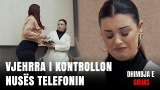 "Ti mshef diçka prej djalit tem! Ama telefonin, ta kontrolloj!- Vjehrra i kontrollon nusës telefonin