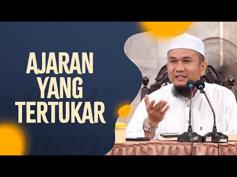 Ajaran Yang Tertukar - Ustadz Dr. Muamar Ma'ruf, Lc., MA
