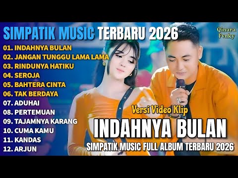 INDAHNYA BULAN - JANGAN TUNGGU LAMA LAMA - RINDUNYA HATIKU - SIMPATIK MUSIC FULL ALBUM TERBARU 2026