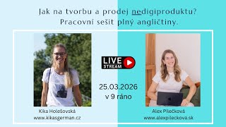 Jak na tvorbu a prodej nedigiproduktu? Rozhovor s Alex Pilečkovou