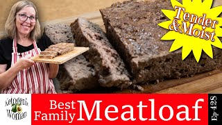 Best Family Meatloaf! Tender and Sliceable with a Surprising Ingredient!