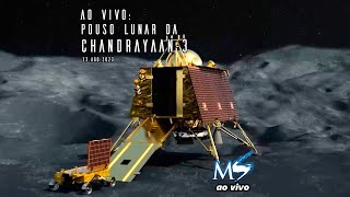 AO VIVO: Pouso lunar da missão indiana Chandrayaan-3