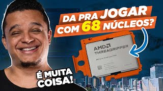 TENTAMOS JOGAR COM UM PROCESSADOR de R$20.000! AMD Threadripper 7970X 💥