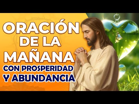 🙏Oración de la Mañana 🙏para Comenzar con Prosperidad y Abundancia