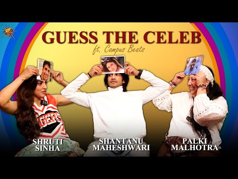 Guess The Celebrity challenge 🤔 | ft. Shantanu Maheshwari, Shruti Sinha, Palki Malhotra