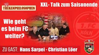 1. FC Köln: Großer FC-Thekenphilosophen Saison-Abschluss-Talk | Mit Hans Sarpei & Christian Löer