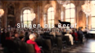 Singen als Beruf – Himmel oder Hölle