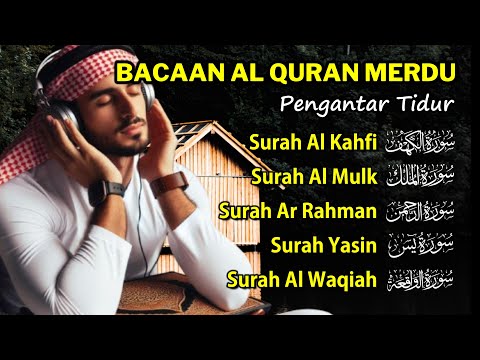 MUROTTAL MERDU Pengantar Tidur AL KAHFI, AL MULK, AR RAHMAN, YASIN, AL WAQIAH | Ngaji Merdu