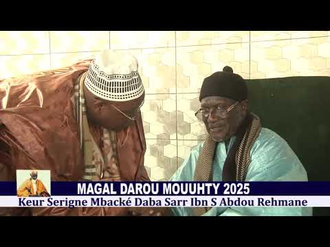 Magal Darou Mouhty 2025 Keur Serigne Mbacké Daba Sarr Ibn S Abdou Rehmane