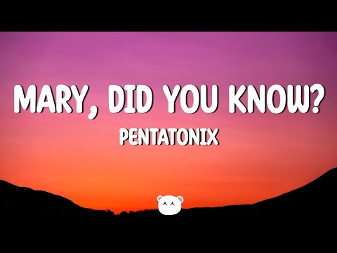 Pentatonix - Mary, Did You Know? (Lyrics)