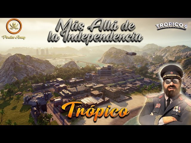 Tropico 6 Español - Más Allá de la Independencia