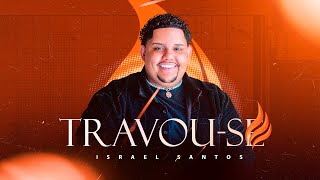 ISRAEL SANTOS - TRAVOU-SE (‘Desfaz Esse Trabalho Nessa Marcha’) | [LYRIC VIDEO]