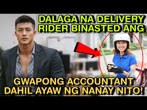 DALAGA NA DELIVERY RIDER BINASTED ANG GWAPONG ACCOUNTANT DAHIL AYAW NG NANAY NITO!