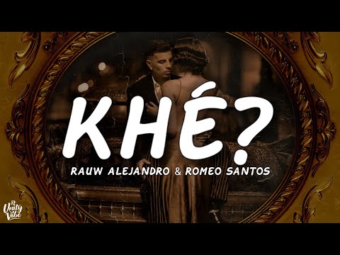 Rauw Alejandro & Romeo Santos - Khé? (Letra/Lyrics)